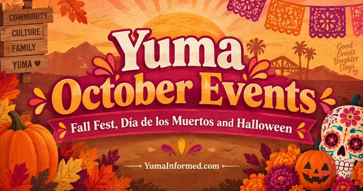 Colorful autumn graphic promoting Yuma October Events, decorated with pumpkins, fall leaves, papel picado and a Día de los Muertos sugar skull.